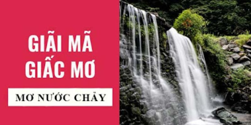 Nằm mơ thấy nước đánh số gì khi chiêm bao thấy nước suối 