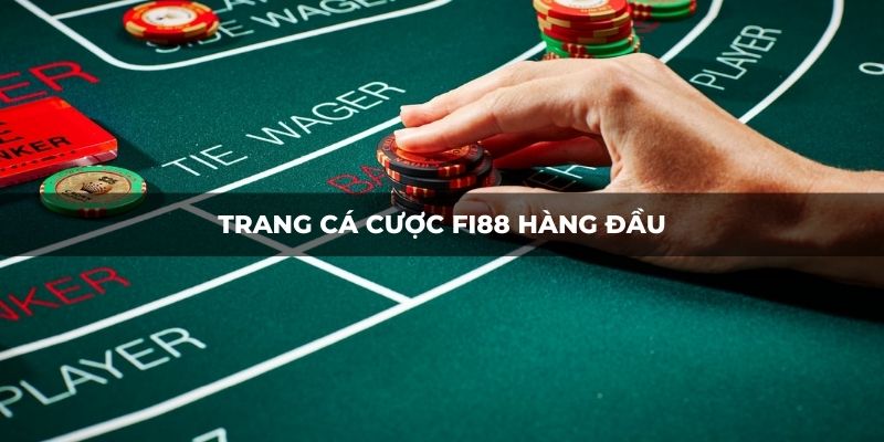 Trang cá cược FI88 hàng đầu