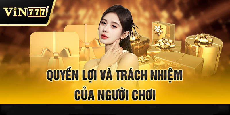 Quyền lợi và trách nhiêm của người chơi